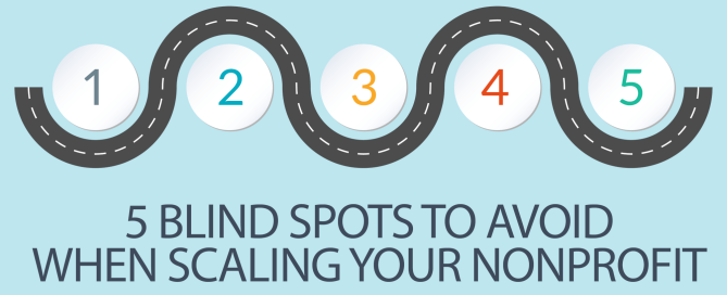 5 Blind Spots to Avoid When Scaling Your Nonprofit