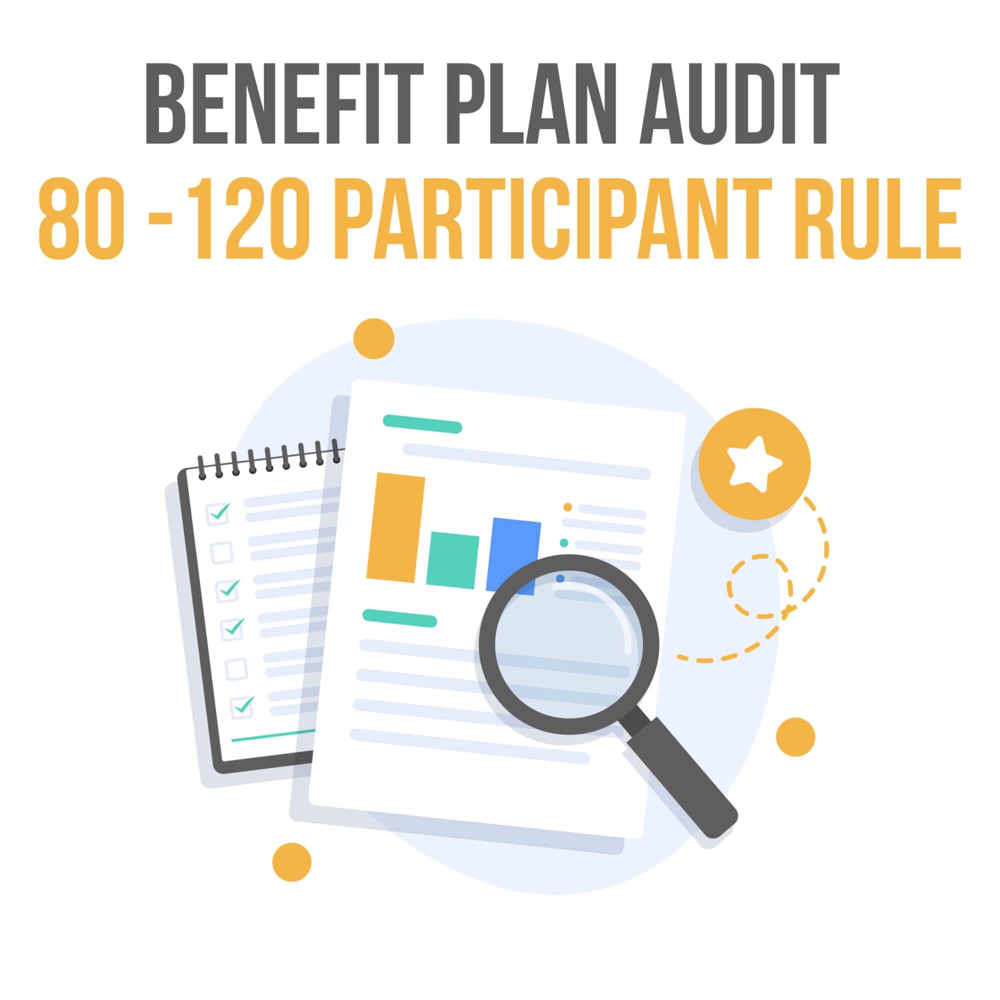 Benefit Plan Audit The 80–120 Participant Rule