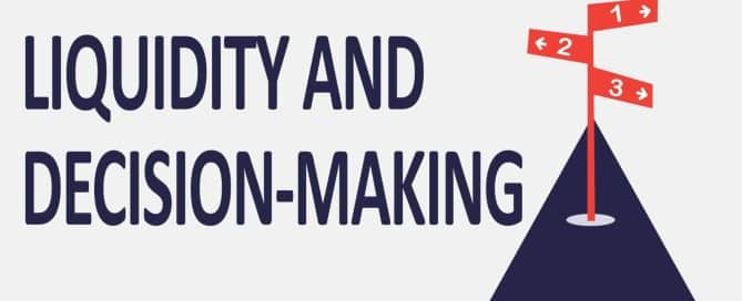 Liquidity and Decision Making